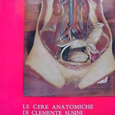 LE CERE ANATOMICHE DI CLEMENTE SUSINI DELL’UNIVERSITA’