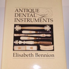 Bennion: Antique Dental Instruments, 1986