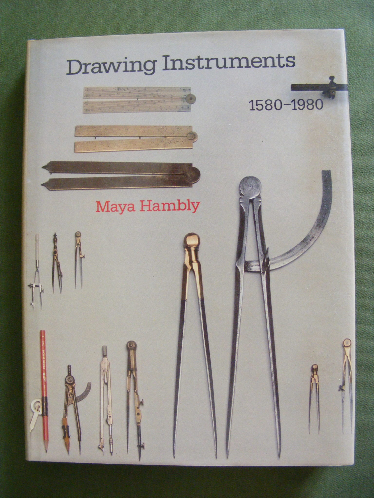 DRAWING INSTRUMENTS 1580 – 1980 BY MAYA HAMBLY
