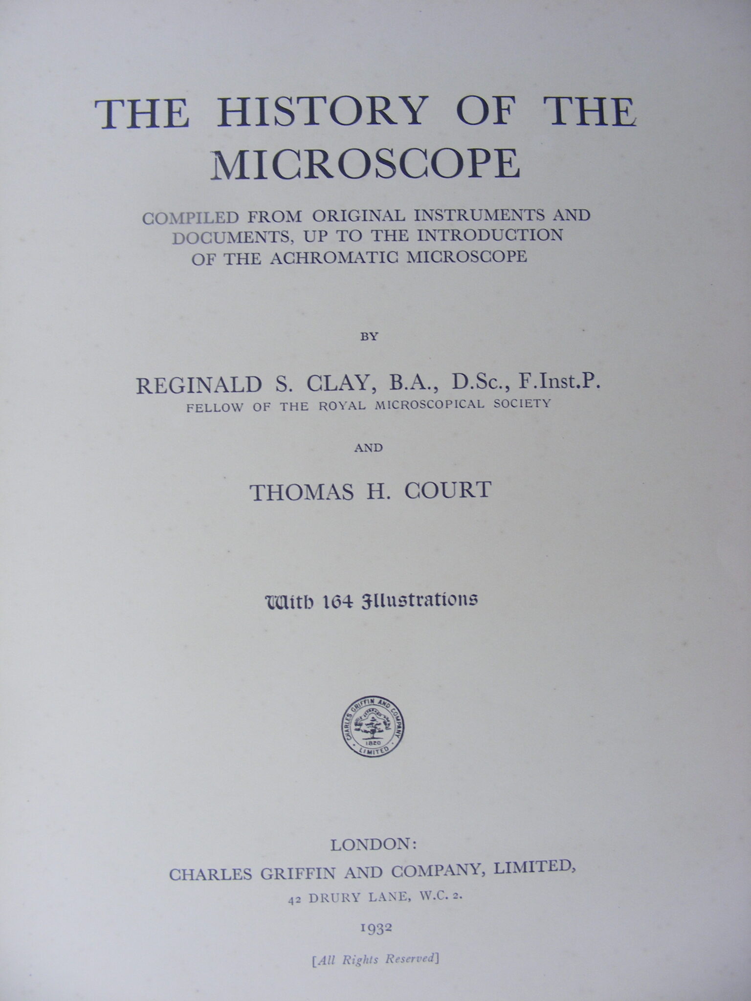 CLAY & COURT. THE HISTORY OF THE MICROSCOPE 1ST EDITION 1932