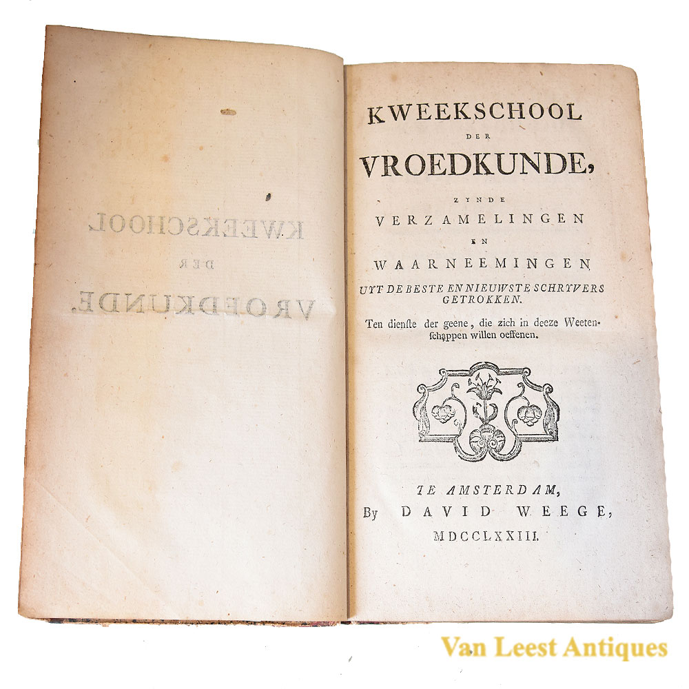 “Kweekschool der Vroedkunde”, By David Weege, 1772 Kweekschool der vroedkunde boek D. Weege- van Leest Antiques (2) “Kweekschool der Vroedkunde”, By David Weege, 1772